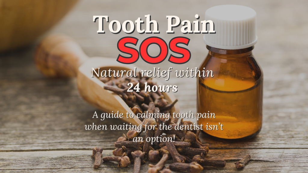 Tooth Pain SOS natural toothache relief guide with clove oil bottle on wooden table