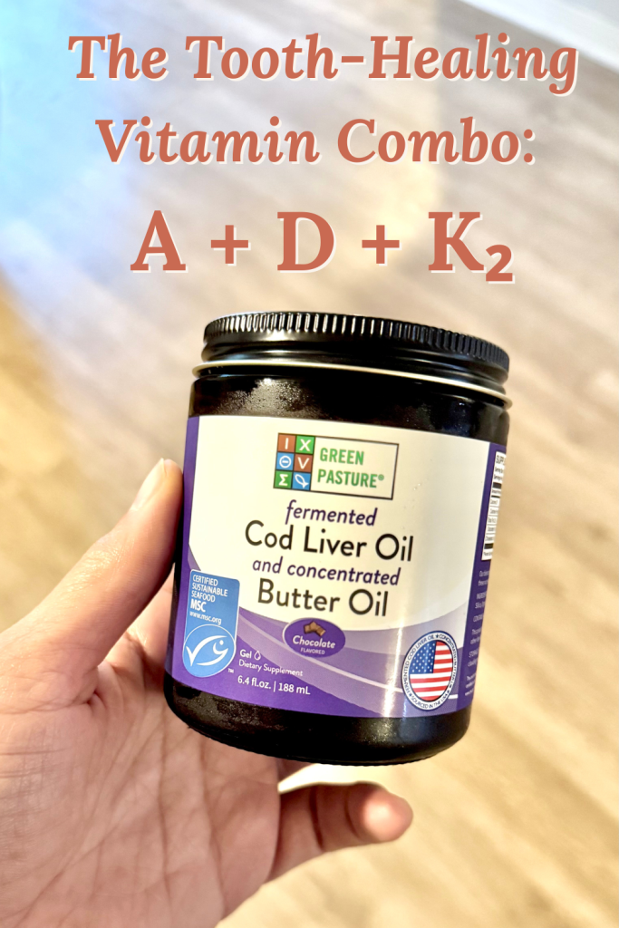 Green Pasture fermented cod liver oil and butter oil providing vitamins A, D, and K2 for tooth health